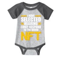 Funny I Have Selected Hearing I Only Respond To The Word NFT Infant Baby Jersey Bodysuit