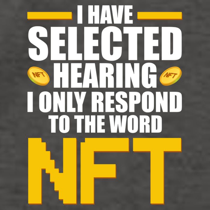 Funny I Have Selected Hearing I Only Respond To The Word NFT Vector Backpack