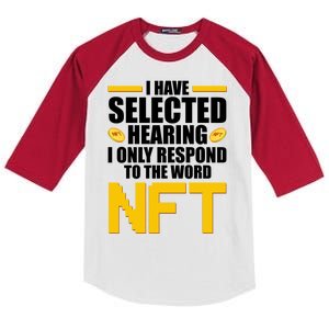 Funny I Have Selected Hearing I Only Respond To The Word NFT Kids Colorblock Raglan Jersey