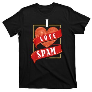 Funny I Heart Love Spam Canned Cooked Pork Food Lover Spam T-Shirt