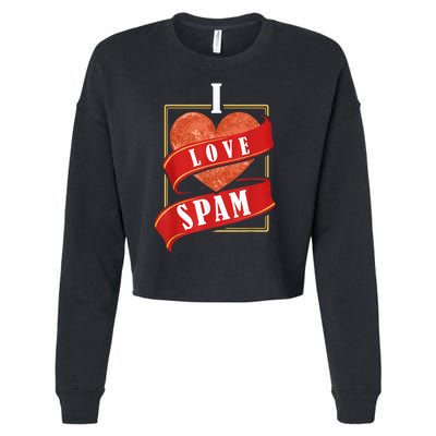 Funny I Heart Love Spam Canned Cooked Pork Food Lover Spam Cropped Pullover Crew