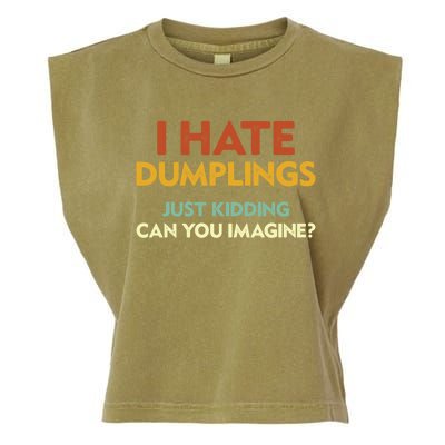 Funny I Hate Dumplings Just Ding Can You Imagine Meaningful Gift Garment-Dyed Women's Muscle Tee