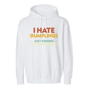 Funny I Hate Dumplings Just Ding Can You Imagine Meaningful Gift Garment-Dyed Fleece Hoodie