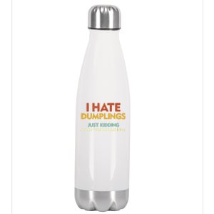 Funny I Hate Dumplings Just Ding Can You Imagine Meaningful Gift Stainless Steel Insulated Water Bottle