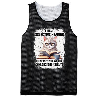 Funny I Have Selective Hearing You Werent Selected Cat Humor Mesh Reversible Basketball Jersey Tank