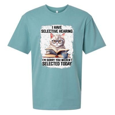 Funny I Have Selective Hearing You Werent Selected Cat Humor Sueded Cloud Jersey T-Shirt