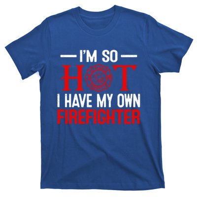 Funny I Have My Own Firefighter Wife Fire Firefighter Cute Gift T-Shirt