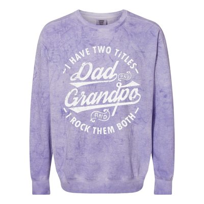 Funny I Have Two Titles Dad & Grandpa I Rock Them Both gift Colorblast Crewneck Sweatshirt