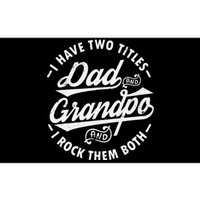 Funny I Have Two Titles Dad & Grandpa I Rock Them Both gift Bumper Sticker