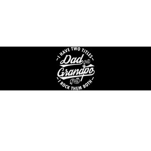 Funny I Have Two Titles Dad & Grandpa I Rock Them Both gift Bumper Sticker