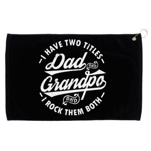 Funny I Have Two Titles Dad & Grandpa I Rock Them Both gift Grommeted Golf Towel