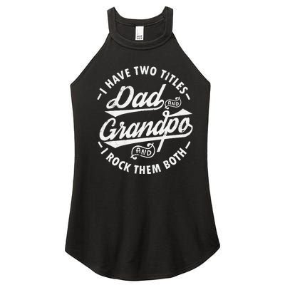 Funny I Have Two Titles Dad & Grandpa I Rock Them Both gift Women’s Perfect Tri Rocker Tank