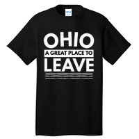 Funny I Hate Ohio A Great Place To Leave Sarcastic Ohio Gift Tall T-Shirt