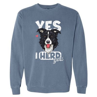 Funny I Herd You Border Collie Dog Lover Garment-Dyed Sweatshirt