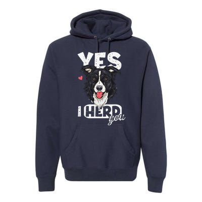 Funny I Herd You Border Collie Dog Lover Premium Hoodie