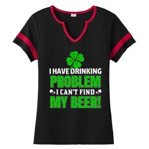 Funny I Have Drinking Problem Can't Find My Beer Ladies Halftime Notch Neck Tee