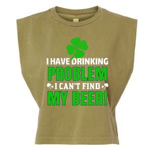 Funny I Have Drinking Problem Can't Find My Beer Garment-Dyed Women's Muscle Tee