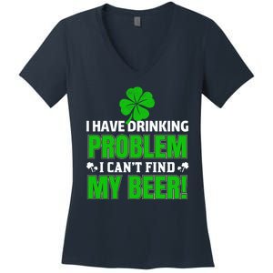 Funny I Have Drinking Problem Can't Find My Beer Women's V-Neck T-Shirt