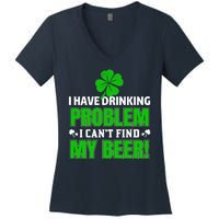 Funny I Have Drinking Problem Can't Find My Beer Women's V-Neck T-Shirt