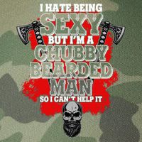 Funny I Hate Being Sexy But Im A Chubby Bearded Man So I CanT Help It Legacy Tie Dye Trucker Hat