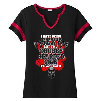 Funny I Hate Being Sexy But Im A Chubby Bearded Man So I CanT Help It Ladies Halftime Notch Neck Tee