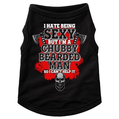 Funny I Hate Being Sexy But Im A Chubby Bearded Man So I CanT Help It Doggie Tank
