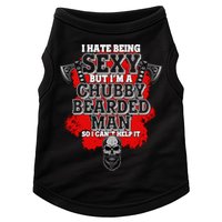 Funny I Hate Being Sexy But Im A Chubby Bearded Man So I CanT Help It Doggie Tank