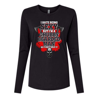 Funny I Hate Being Sexy But Im A Chubby Bearded Man So I CanT Help It Womens Cotton Relaxed Long Sleeve T-Shirt