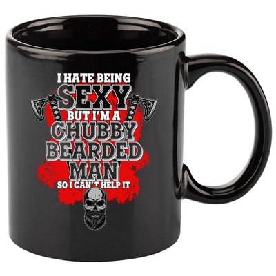 Funny I Hate Being Sexy But Im A Chubby Bearded Man So I CanT Help It 11oz C Handle Ceramic Mug