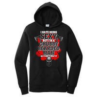 Funny I Hate Being Sexy But Im A Chubby Bearded Man So I CanT Help It Women's Pullover Hoodie