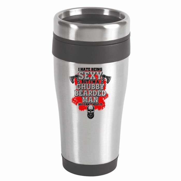 Funny I Hate Being Sexy But Im A Chubby Bearded Man So I CanT Help It 16oz Travel Tumbler