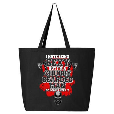 Funny I Hate Being Sexy But Im A Chubby Bearded Man So I CanT Help It 25L Jumbo Tote