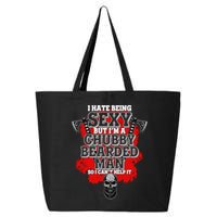 Funny I Hate Being Sexy But Im A Chubby Bearded Man So I CanT Help It 25L Jumbo Tote