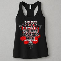 Funny I Hate Being Sexy But Im A Chubby Bearded Man So I CanT Help It Womens Tank Top