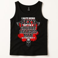 Funny I Hate Being Sexy But Im A Chubby Bearded Man So I CanT Help It Tank Top