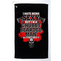 Funny I Hate Being Sexy But Im A Chubby Bearded Man So I CanT Help It Golf Towel