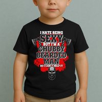 Funny I Hate Being Sexy But Im A Chubby Bearded Man So I CanT Help It Toddler T-Shirt