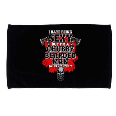 Funny I Hate Being Sexy But Im A Chubby Bearded Man So I CanT Help It Microfiber Hand Towel