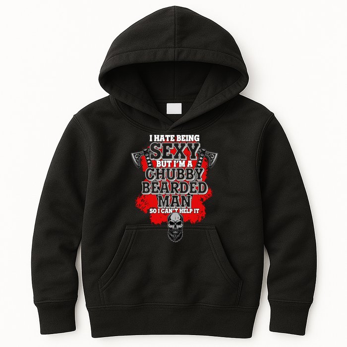 Funny I Hate Being Sexy But Im A Chubby Bearded Man So I CanT Help It Kids Hoodie