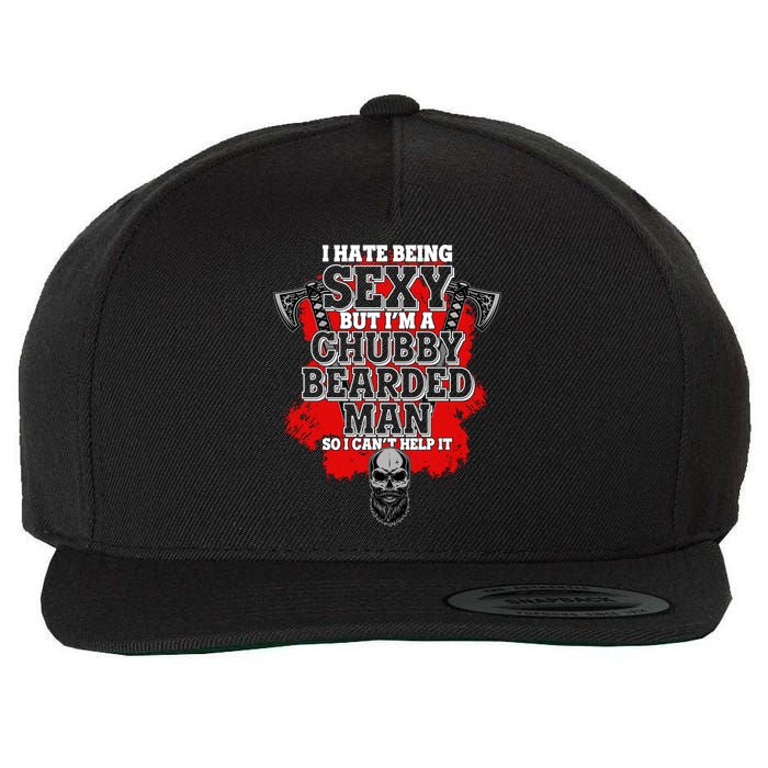 Funny I Hate Being Sexy But Im A Chubby Bearded Man So I CanT Help It Wool Snapback Cap