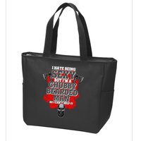 Funny I Hate Being Sexy But Im A Chubby Bearded Man So I CanT Help It Zip Tote Bag