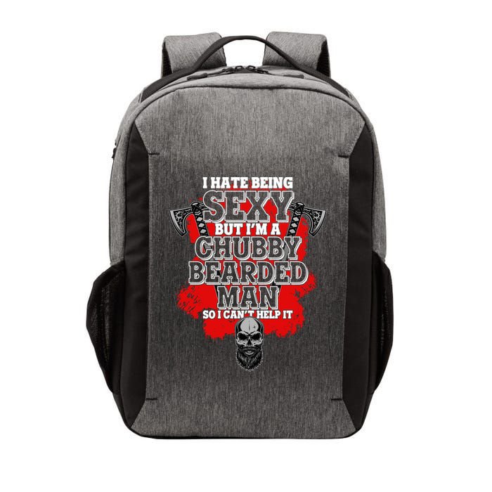 Funny I Hate Being Sexy But Im A Chubby Bearded Man So I CanT Help It Vector Backpack