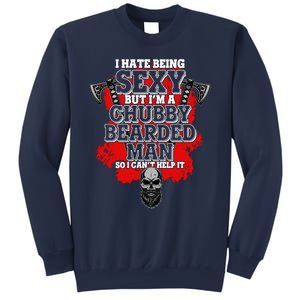 Funny I Hate Being Sexy But Im A Chubby Bearded Man So I CanT Help It Sweatshirt