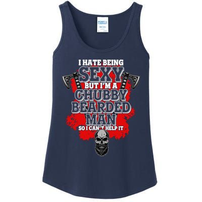 Funny I Hate Being Sexy But Im A Chubby Bearded Man So I CanT Help It Ladies Essential Tank