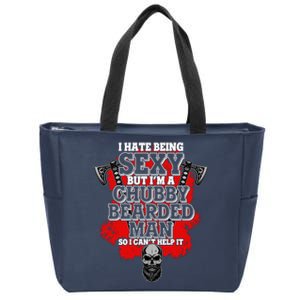 Funny I Hate Being Sexy But Im A Chubby Bearded Man So I CanT Help It Zip Tote Bag