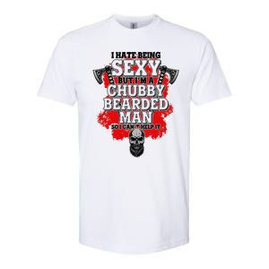 Funny I Hate Being Sexy But Im A Chubby Bearded Man So I CanT Help It Softstyle CVC T-Shirt