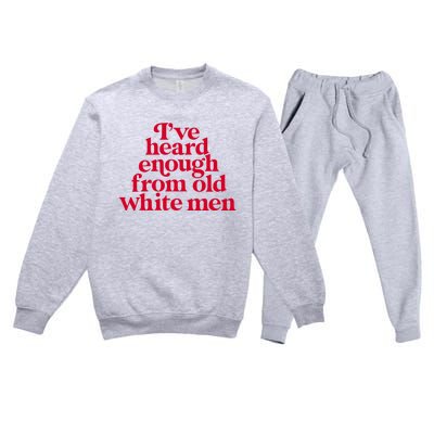 Feminist IVe Heard Enough From Old White Empowerment Premium Crewneck Sweatsuit Set