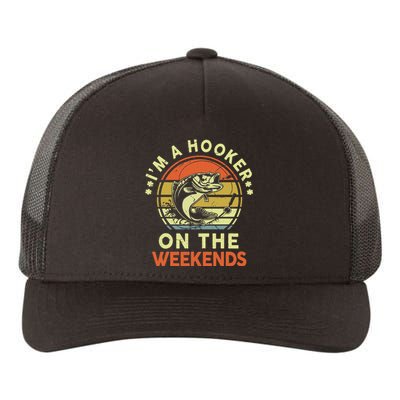 Fishing I'm Hooker On Weekend Fish Pole Funny Bass Dad Yupoong Adult 5-Panel Trucker Hat