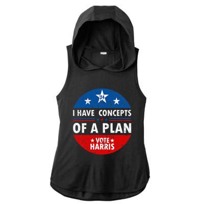 Funny I Have Concepts Of A Plan Harris Walz Waltz 2024 Usa Ladies PosiCharge Tri-Blend Wicking Draft Hoodie Tank