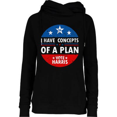 Funny I Have Concepts Of A Plan Harris Walz Waltz 2024 Usa Womens Funnel Neck Pullover Hood